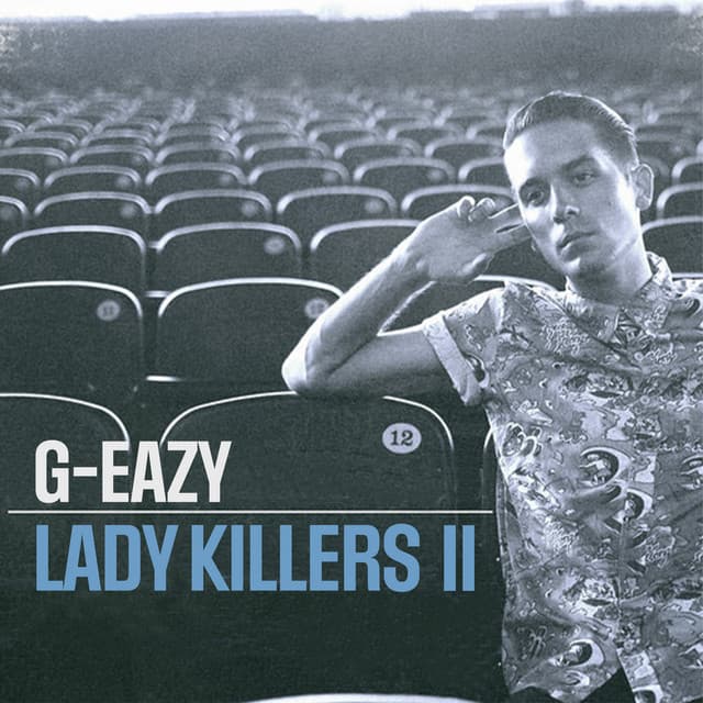 G-Eazy — Lady Killers II